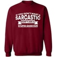 thumbnail image 1 of Unisex Crewneck Sweatshirt, If You Don't Want a Sarcastic, Custom Sweater, Slim Fit, Long Sleeve Sweater - Cardinal Red 3X-Large, 1 of 2