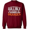 thumbnail image 1 of Unisex Crewneck Sweatshirt, If You Say Gullible Slowly, Custom Sweater, Slim Fit, Long Sleeve Sweater - Cardinal Red Small, 1 of 2