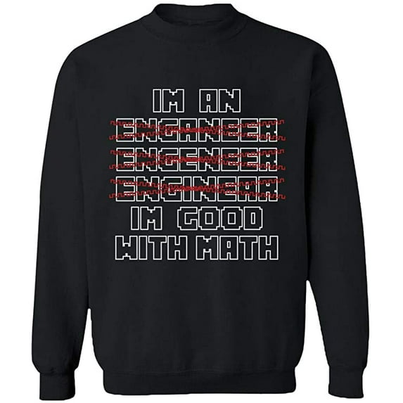 Unisex Crewneck Sweatshirt, Im An Enganeer Good With Math, Custom Sweater, Slim Fit, Long Sleeve Sweater - Black Large