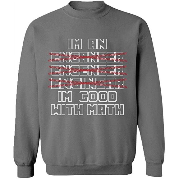 Unisex Crewneck Sweatshirt, Im An Enganeer Good With Math, Custom Sweater, Slim Fit, Long Sleeve Sweater - Graphite Heather X-Large