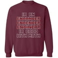 thumbnail image 1 of Unisex Crewneck Sweatshirt, Im An Enganeer Good With Math, Custom Sweater, Slim Fit, Long Sleeve Sweater - Maroon Medium, 1 of 2