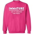 thumbnail image 1 of Unisex Crewneck Sweatshirt, Immature a Word Boring People, Slim Fit, Long Sleeve Sweater - Heliconia Medium, 1 of 2