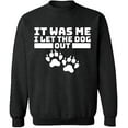 thumbnail image 1 of Unisex Crewneck Sweatshirt, It Was Me I Let The Dog Out, Custom Sweater, Slim Fit, Long Sleeve Sweater - Dark Heather 2X-Large, 1 of 2