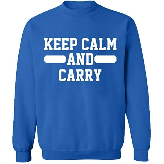 Unisex Crewneck Sweatshirt, Keep Calm And Carry, Slim Fit, Long Sleeve Sweater - Royal Blue Medium