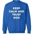 thumbnail image 1 of Unisex Crewneck Sweatshirt, Keep Calm And Trust God, Slim Fit, Long Sleeve Sweater - Royal Blue 3X-Large, 1 of 2