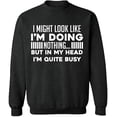 thumbnail image 1 of Unisex Crewneck Sweatshirt, Look Like I'm Doing Nothing, Slim Fit, Long Sleeve Sweater - Dark Heather Large, 1 of 2