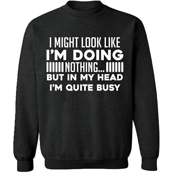 Unisex Crewneck Sweatshirt, Look Like I'm Doing Nothing, Slim Fit, Long Sleeve Sweater - Dark Heather Small