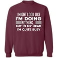 thumbnail image 1 of Unisex Crewneck Sweatshirt, Look Like I'm Doing Nothing, Slim Fit, Long Sleeve Sweater - Maroon Medium, 1 of 2