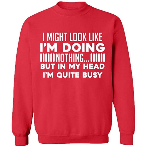 Unisex Crewneck Sweatshirt, Look Like I'm Doing Nothing, Slim Fit, Long Sleeve Sweater - Red Small