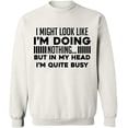 thumbnail image 1 of Unisex Crewneck Sweatshirt, Look Like I'm Doing Nothing, Slim Fit, Long Sleeve Sweater - White Large, 1 of 2
