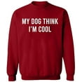 thumbnail image 1 of Unisex Crewneck Sweatshirt, My Dog Think I'm Cool, Custom Sweater, Slim Fit, Long Sleeve Sweater - Antiquee Cherry Small, 1 of 2