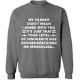 thumbnail image 1 of Unisex Crewneck Sweatshirt, My Silence Doesn't Mean I Agree, Slim Fit, Long Sleeve Sweater - Graphite Heather 3X-Large, 1 of 2
