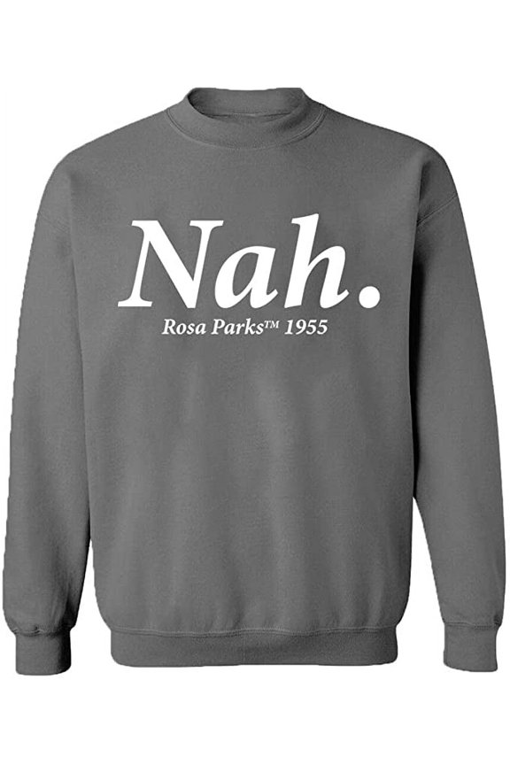 Unisex Crewneck Sweatshirt, Nah Rosa Parks TM 1995, Custom Sweater, Slim Fit, Long Sleeve Sweater - Graphite Heather X-Large