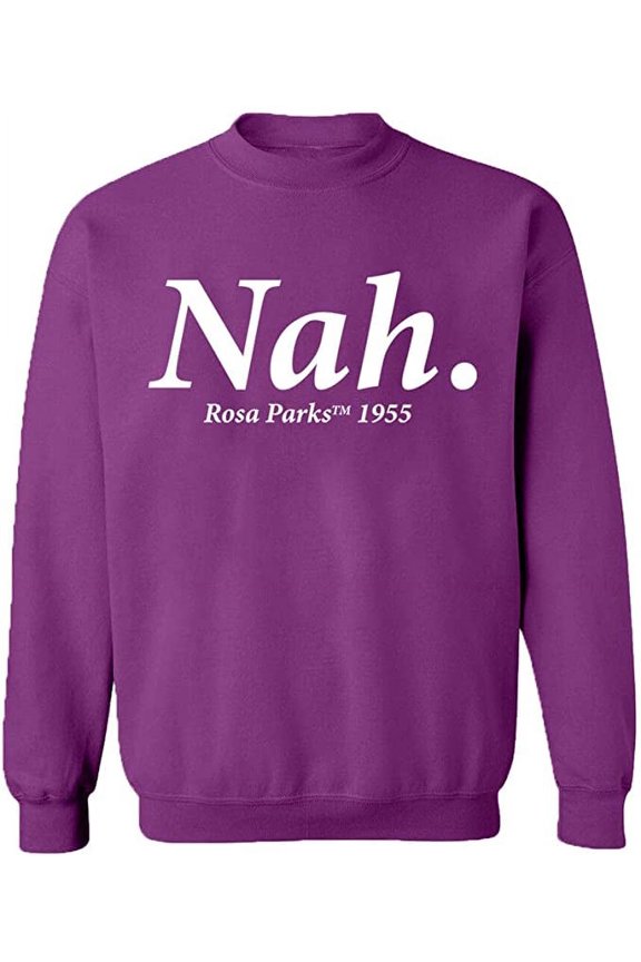 Unisex Crewneck Sweatshirt, Nah Rosa Parks TM 1995, Custom Sweater, Slim Fit, Long Sleeve Sweater - Purple Medium