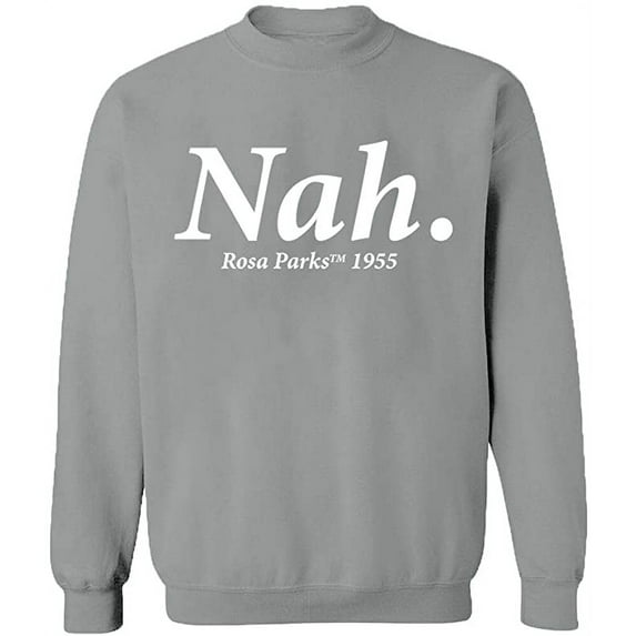 Unisex Crewneck Sweatshirt, Nah Rosa Parks TM 1995, Custom Sweater, Slim Fit, Long Sleeve Sweater - Sport Grey Small
