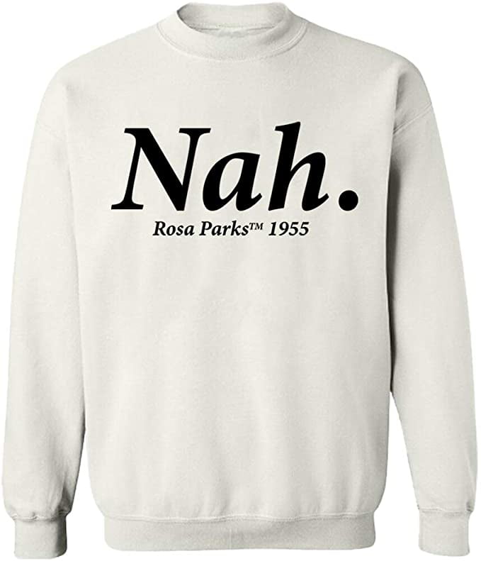 Unisex Crewneck Sweatshirt Nah Rosa Parks TM 1995 Custom Sweater Slim Fit Long Sleeve Sweater White Medium Walmart