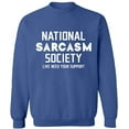 thumbnail image 1 of Unisex Crewneck Sweatshirt, National Sarcasm Society, Slim Fit, Long Sleeve Sweater - Indigo Blue Medium, 1 of 2