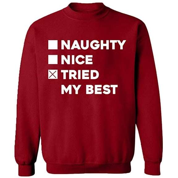 Unisex Crewneck Sweatshirt, Naughty Nice Tried My Best, Slim Fit, Long Sleeve Sweater - Antiquee Cherry Small