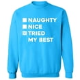 thumbnail image 1 of Unisex Crewneck Sweatshirt, Naughty Nice Tried My Best, Slim Fit, Long Sleeve Sweater - Sapphire X-Large, 1 of 2