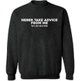 thumbnail image 1 of Unisex Crewneck Sweatshirt, Neber Take Advice From Me, Slim Fit, Long Sleeve Sweater - Dark Heather X-Large, 1 of 2