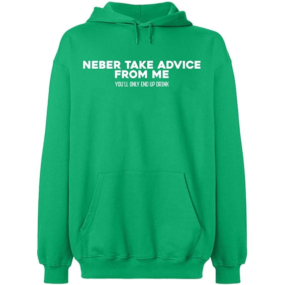 Unisex Crewneck Sweatshirt, Neber Take Advice From Me, Slim Fit, Long Sleeve Sweater - Irish Green X-Large