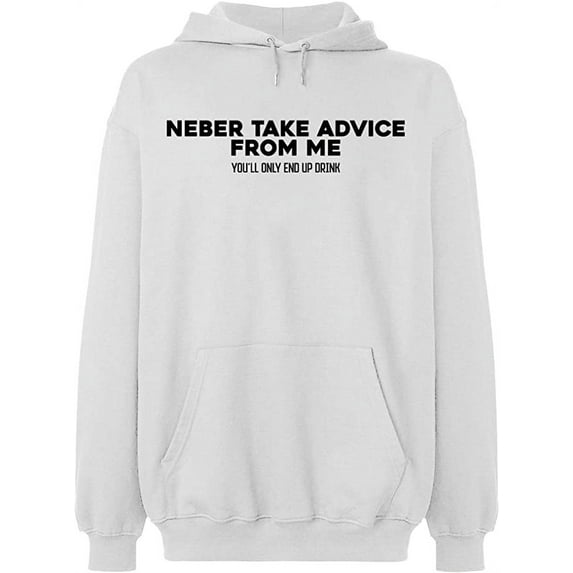 Unisex Crewneck Sweatshirt, Neber Take Advice From Me, Slim Fit, Long Sleeve Sweater - White Small