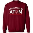thumbnail image 1 of Unisex Crewneck Sweatshirt, Never Trust An Atom, Custom Sweater, Slim Fit, Long Sleeve Sweater - Cardinal Red Large, 1 of 2