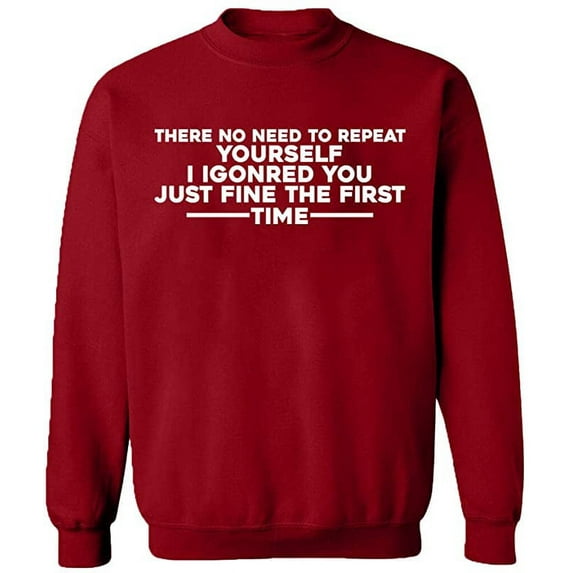 Unisex Crewneck Sweatshirt, No Need To Repeat Yourself, Slim Fit, Long Sleeve Sweater - Antiquee Cherry Small