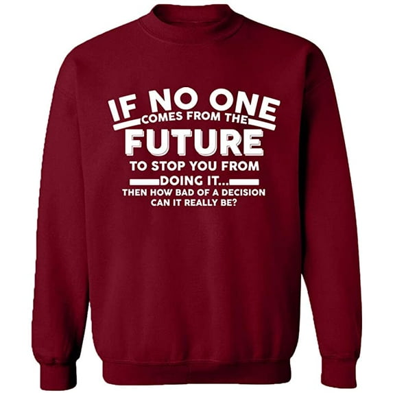 Unisex Crewneck Sweatshirt, No One Come From The Future, Custom Sweater, Slim Fit, Long Sleeve Sweater - Cardinal Red X-Large