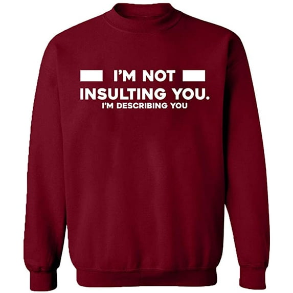 Unisex Crewneck Sweatshirt, Not Insulting You Describing, Slim Fit, Long Sleeve Sweater - Cardinal Red Small