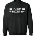 thumbnail image 1 of Unisex Crewneck Sweatshirt, Not Insulting You Describing, Slim Fit, Long Sleeve Sweater - Dark Heather Large, 1 of 2