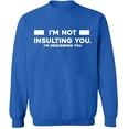 thumbnail image 1 of Unisex Crewneck Sweatshirt, Not Insulting You Describing, Slim Fit, Long Sleeve Sweater - Royal Blue Medium, 1 of 2