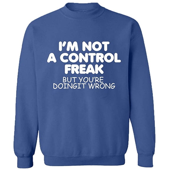 Unisex Crewneck Sweatshirt, Not a Control Freak, Slim Fit, Long Sleeve Sweater - Indigo Blue 2X-Large