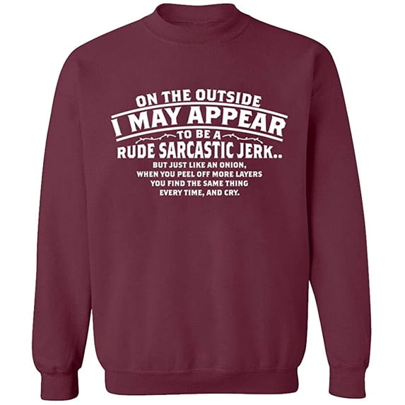 Unisex Crewneck Sweatshirt, On The Outside I May Appear, Custom Sweater, Slim Fit, Long Sleeve Sweater - Maroon Small