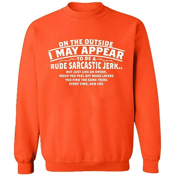 Unisex Crewneck Sweatshirt, On The Outside I May Appear, Custom Sweater, Slim Fit, Long Sleeve Sweater - Orange 2X-Large