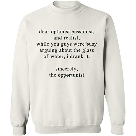 Unisex Crewneck Sweatshirt, Optimist Pessimist And Realist, Slim Fit, Long Sleeve Sweater - White 2X-Large