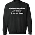 thumbnail image 1 of Unisex Crewneck Sweatshirt, Organized People Are Just Too Lazy, Slim Fit, Long Sleeve Sweater - Dark Heather Small, 1 of 2