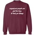 thumbnail image 1 of Unisex Crewneck Sweatshirt, Organized People Are Just Too Lazy, Slim Fit, Long Sleeve Sweater - Maroon Small, 1 of 2
