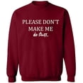 thumbnail image 1 of Unisex Crewneck Sweatshirt, Please Don't Make Me Do Stuff, Slim Fit, Long Sleeve Sweater - Cardinal Red 2X-Large, 1 of 2