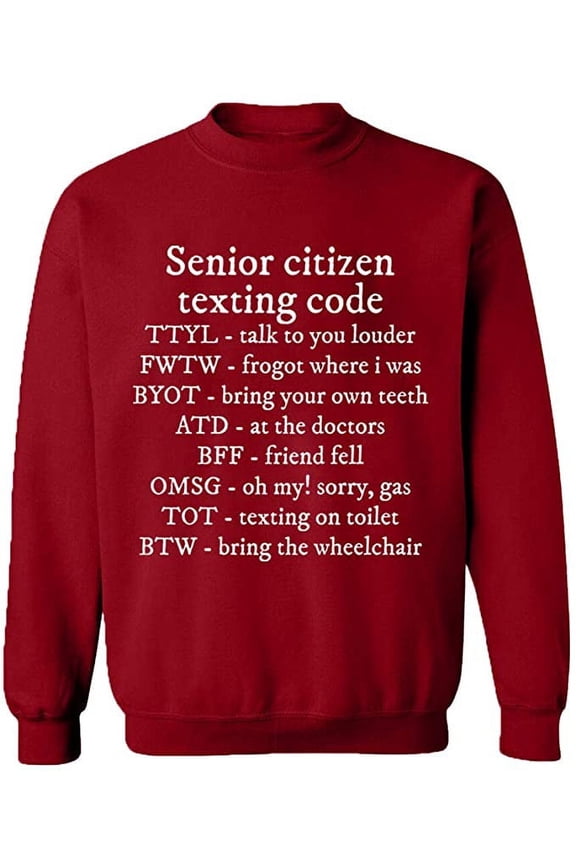 Unisex Crewneck Sweatshirt, Senior Citizen Texting Code, Custom Sweater, Slim Fit, Long Sleeve Sweater - Antiquee Cherry Small