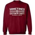 thumbnail image 1 of Unisex Crewneck Sweatshirt, Sometimes I Question My Sanity, Custom Sweater, Slim Fit, Long Sleeve Sweater - Cardinal Red 2X-Large, 1 of 2