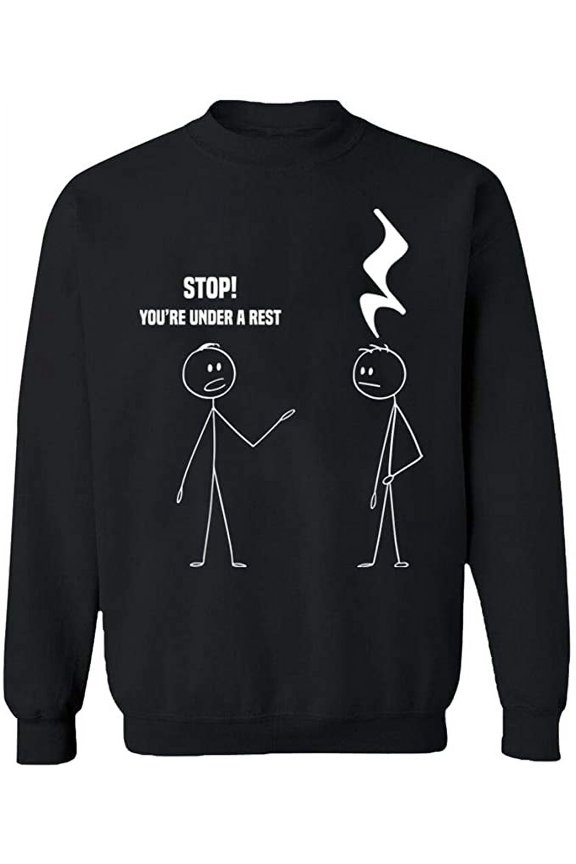 Unisex Crewneck Sweatshirt, Stop You're Under a Rest, Custom Sweater, Slim Fit, Long Sleeve Sweater - Black Large