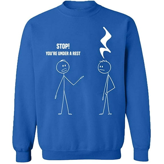 Unisex Crewneck Sweatshirt, Stop You're Under a Rest, Custom Sweater, Slim Fit, Long Sleeve Sweater - Royal Blue Medium