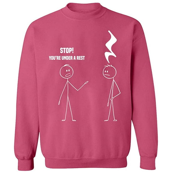 Unisex Crewneck Sweatshirt, Stop You're Under a Rest, Custom Sweater, Slim Fit, Long Sleeve Sweater - Safety Pink Large