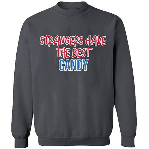 Unisex Crewneck Sweatshirt, Strangers The Best Candy, Slim Fit, Long Sleeve Sweater - Charcoal Medium