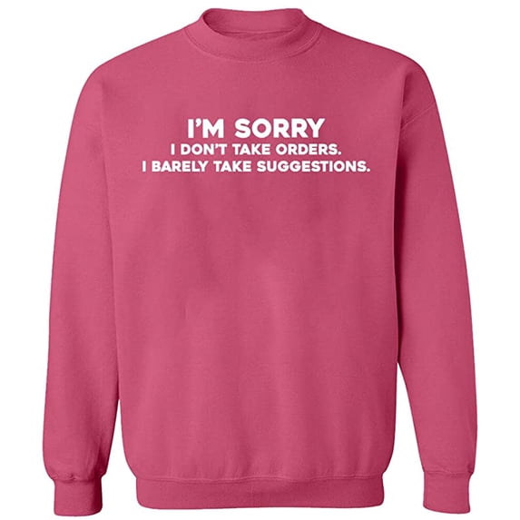Unisex Crewneck Sweatshirt, Take Order Take Suggestions, Slim Fit, Long Sleeve Sweater - Safety Pink 3X-Large