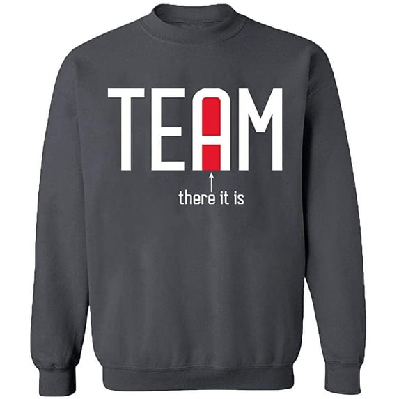 Unisex Crewneck Sweatshirt, Team There It is, Custom Sweater, Slim Fit, Long Sleeve Sweater - Charcoal Medium
