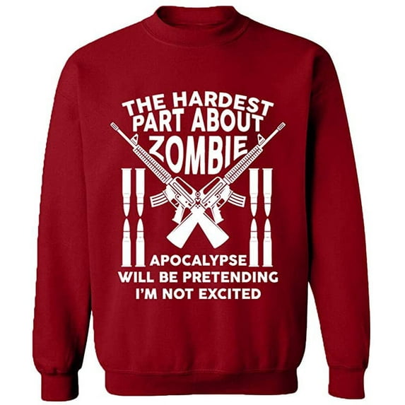 Unisex Crewneck Sweatshirt, The Hardest Part About Zombie, Custom Sweater, Slim Fit, Long Sleeve Sweater - Antiquee Cherry Small