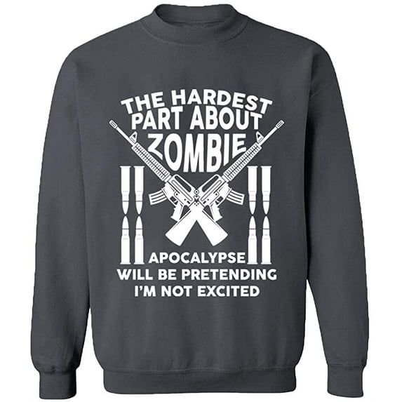 Unisex Crewneck Sweatshirt, The Hardest Part About Zombie, Custom Sweater, Slim Fit, Long Sleeve Sweater - Charcoal Medium