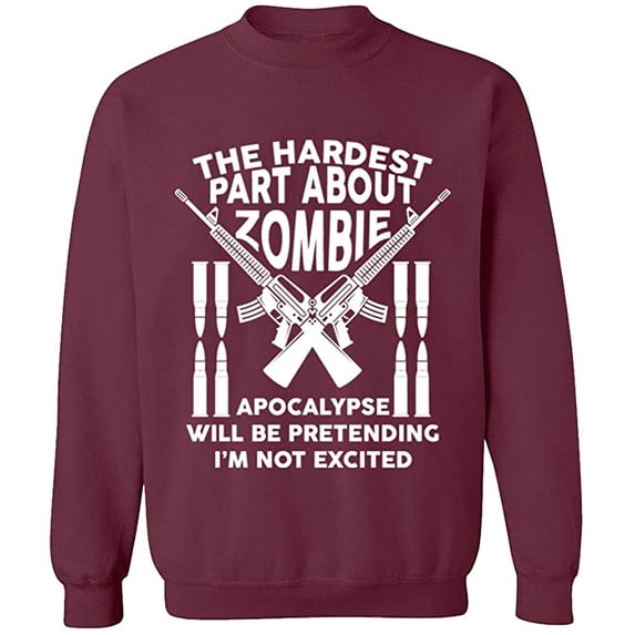 Unisex Crewneck Sweatshirt, The Hardest Part About Zombie, Custom Sweater, Slim Fit, Long Sleeve Sweater - Maroon 3X-Large